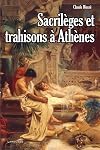Sacrilèges et trahisons à Athènes