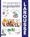 Ma première encyclopédie Larousse