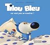 Tilou Bleu ne veut pas se coucher !