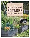 Mon carr&eacute; potager au fil des mois