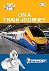 I-Spy On a Train Journey (Michelin I-Spy Guides)