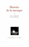 Histoire de la musique, tome 1 : Des origines à Jean-Sébastien Bach
