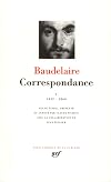 Baudelaire : Correspondance, tome I 1832-1860