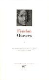 Fénelon. Oeuvres. Tome 1/2 (La Pléiade)