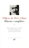 Villiers de l'Isle-Adam : Oeuvres compl&egrave;tes, tome 2