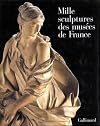 Mille sculptures des musées de France