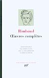 oeuvres complètes : oeuvres en prose et en vers (1868-1873) ; une saison en enfer ; illuminations ; lettres de Rimbaud et de quelques correspondants (1870-1875) ; vie et documents 1854-1891"