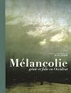 Mélancolie : Génie et folie en Occident