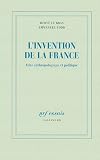 L'invention de la France: Atlas anthropologique et politique