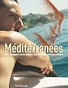 Mediterranees: Des grandes cites d'hier aux hommes d'aujourd'hui