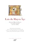 Lais du Moyen Âge: Récits de Marie de France et d'autres auteurs (XIIᵉ-XIIIᵉ siècle)