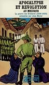 Apocalypse et révolution au Mexique. La Guerre des Cristeros (1926-1929)
