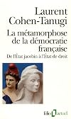 La métamorphose de la démocratie française. De l'Etat jacobin à l'Etat de droit