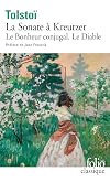 La Sonate à Kreutzer / Le Bonheur conjugal / Le Diable