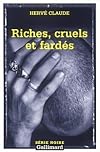 Riches, cruels et fardés