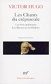 Les Chants du cr&eacute;puscule - Les Voix int&eacute;rieures - Les Rayons et les Ombres