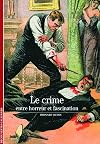 Le crime : Entre horreur et fascination