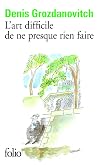 L'art difficile de ne presque rien faire