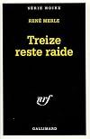 Treize reste raide