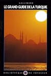 Le Grand Guide de la Turquie 2000