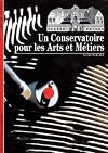 Un conservatoire pour les arts et mΓ©tiers