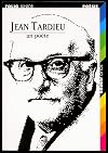 Jean Tardieu, un poète