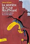 La sorcière de la rue Mouffetard, et autres contes de la rue Broca