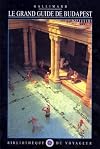 Le Grand Guide de Budapest 1997