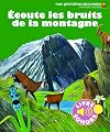 Ecoute les bruits de la montagne [livre sonore] (Mes premières découvertes)