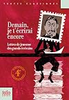 Demain je t'écrirai encore. Lettres de jeunesse des grands écrivains
