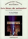 Les lieux de mémoire, tome 2 : La Nation - La gloire, les mots