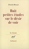 Huit petites études sur le désir de voir (Le Chemin)