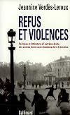 Refus et violences: Politique et litterature a l'extreme droite des annees trente aux retombees de la Liberation (La suite des temps) (French Edition)