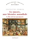 Le musée, une histoire mondiale (Tome 1-Du trésor au musée): Du trésor au musée