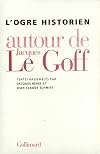 L'Ogre historien. Autour de Jacques le Goff
