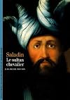 Saladin : Le Sultan chevalier