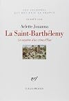 The Saint Bartholomew's Day Massacre: The Mysteries of a Crime of State