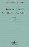 Dans les veines ce fleuve d'argent