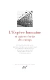 L'Espèce humaine et autres écrits des camps