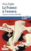 La France à l'envers: La guerre de Vichy (1940-1945)