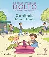 Confinés Déconfinés - Docteur Catherine Dolto - de 2 à 7 ans