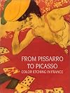 From Pissarro to Picasso: Color Etching in France (Langue anglaise) (French Edition)