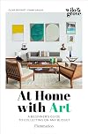 At Home with Art: A Beginner's Guide to Collecting on any Budget