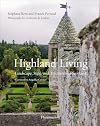 Highland Living: Landscape, Style, and Traditions of Scotland