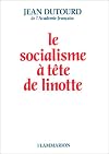 Le socialisme &agrave; t&ecirc;te de linotte