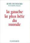 La gauche la plus b&ecirc;te du monde