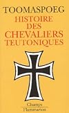 Histoire des chevaliers teutoniques