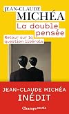 La double pens&eacute;e : Retour sur la question lib&eacute;rale
