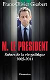 Monsieur le Président : Scènes de la vie politique (2005-2011)