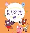Mes premières histoires du Père Castor dès 2 ans